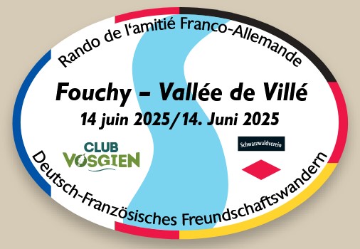 Deutsch-Französisches Freundschaftswandern – Rando de lamitié Franco-Allemande. Fouchy – Vallée de Villé. 14 juin 2025/14 Juni 2025. Club Vosgien – Schwarzwaldverein.